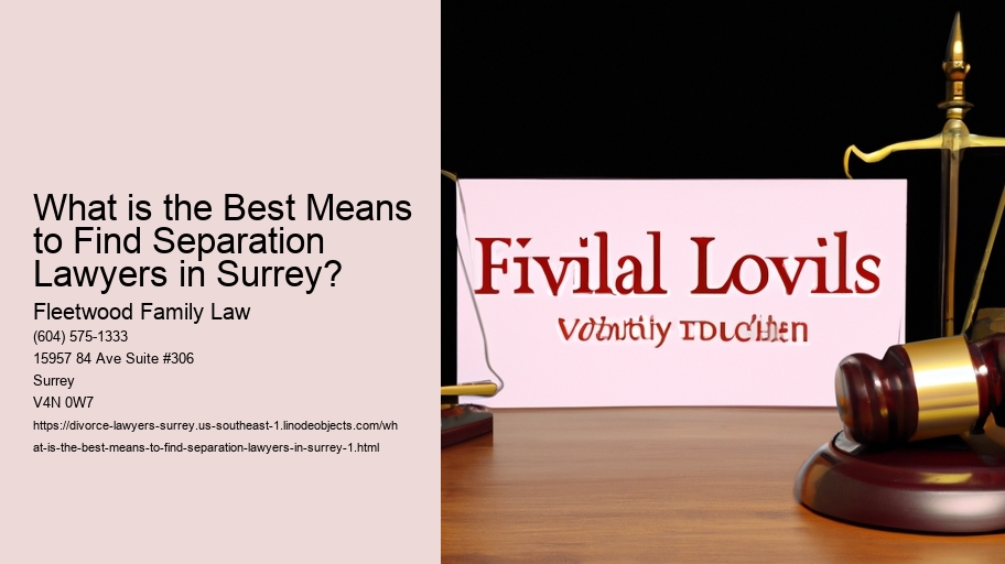 What is the Best Means to Find Separation Lawyers in Surrey?
