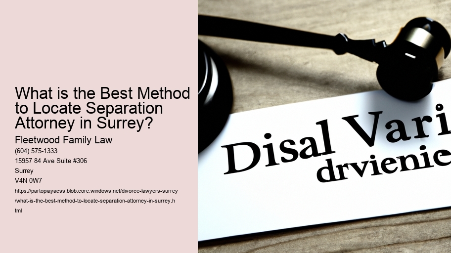 What is the Best Method to Locate Separation Attorney in Surrey?