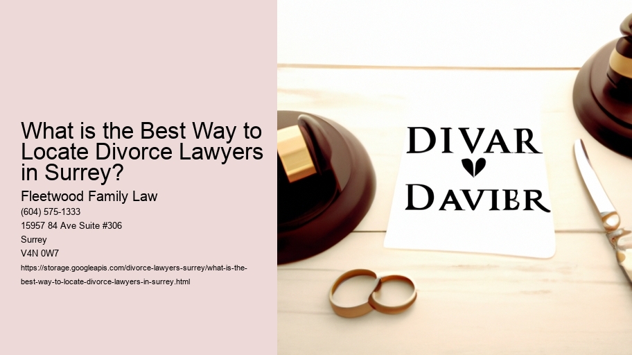 What is the Best Way to Locate Divorce Lawyers in Surrey?