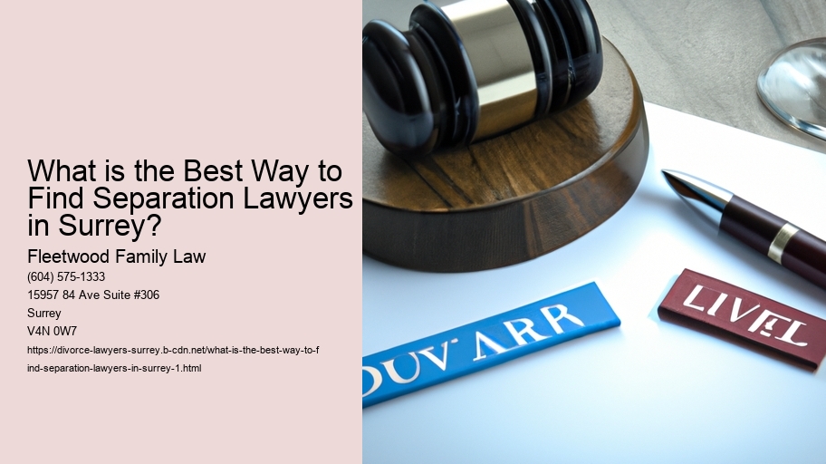 What is the Best Way to Find Separation Lawyers in Surrey?