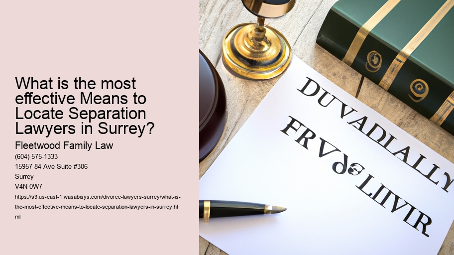 What is the most effective Means to Locate Separation Lawyers in Surrey?