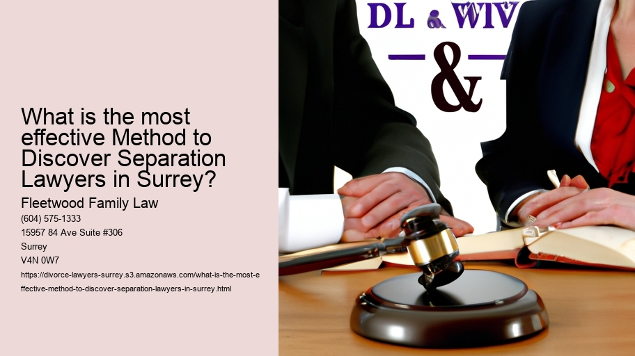 What is the most effective Method to Discover Separation Lawyers in Surrey?