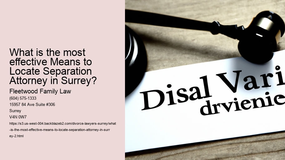 What is the most effective Means to Locate Separation Attorney in Surrey?