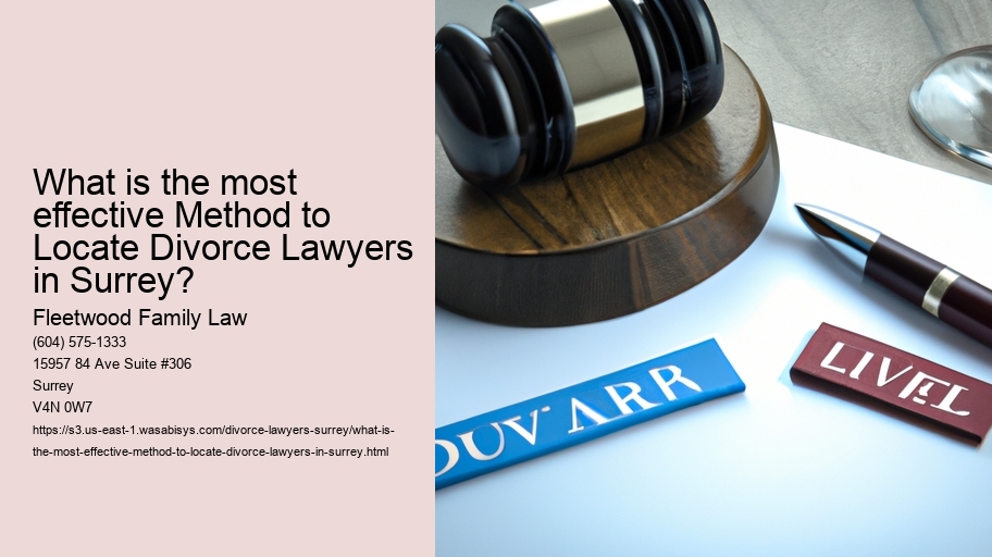 What is the most effective Method to Locate Divorce Lawyers in Surrey?