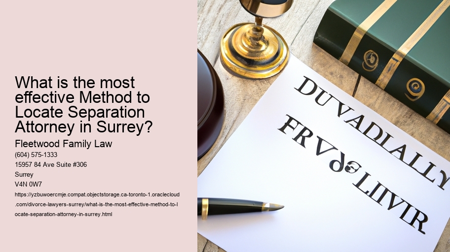 What is the most effective Method to Locate Separation Attorney in Surrey?