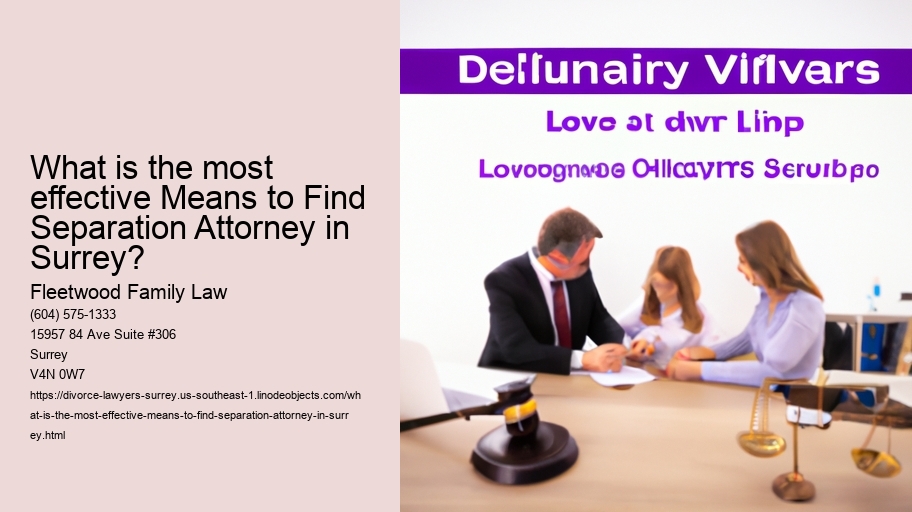 What is the most effective Means to Find Separation Attorney in Surrey?