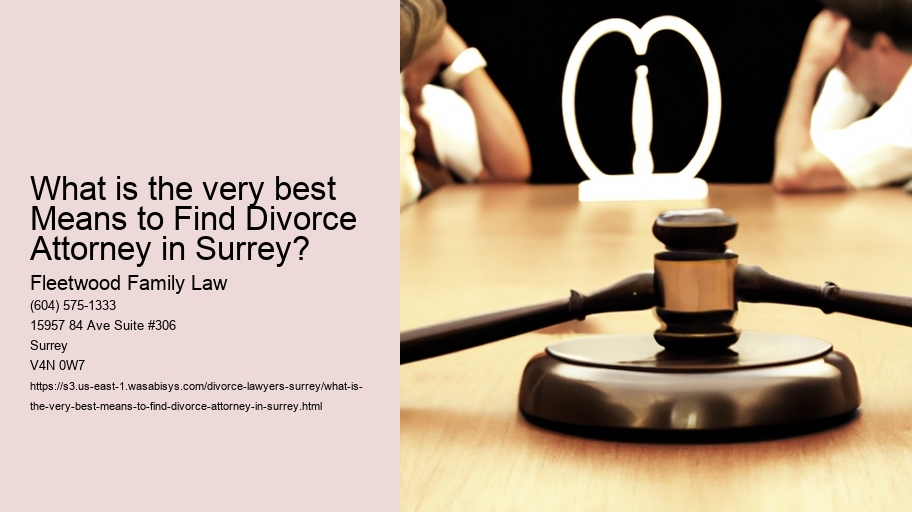 What is the very best Means to Find Divorce Attorney in Surrey?