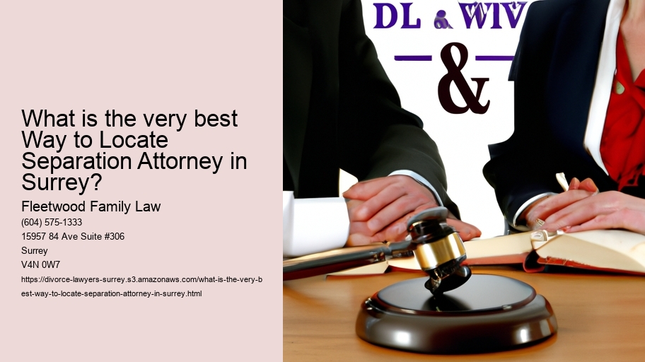What is the very best Way to Locate Separation Attorney in Surrey?