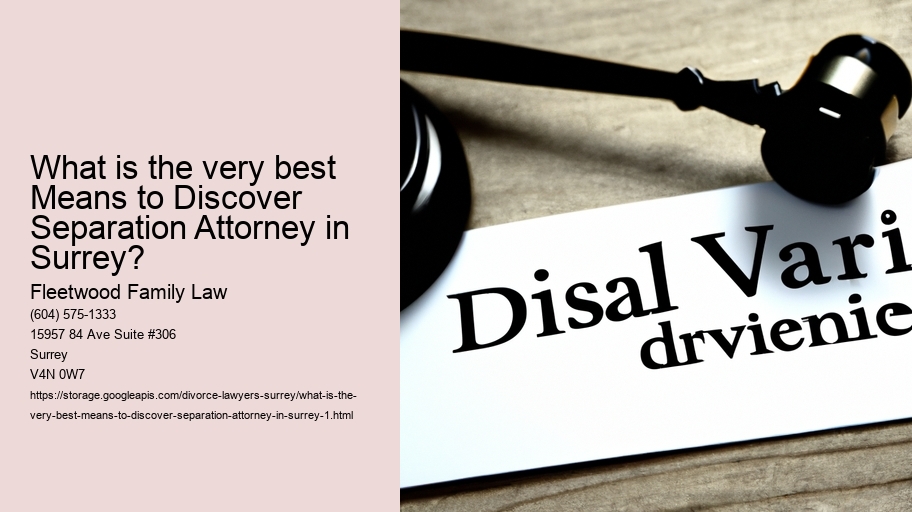 What is the very best Means to Discover Separation Attorney in Surrey?