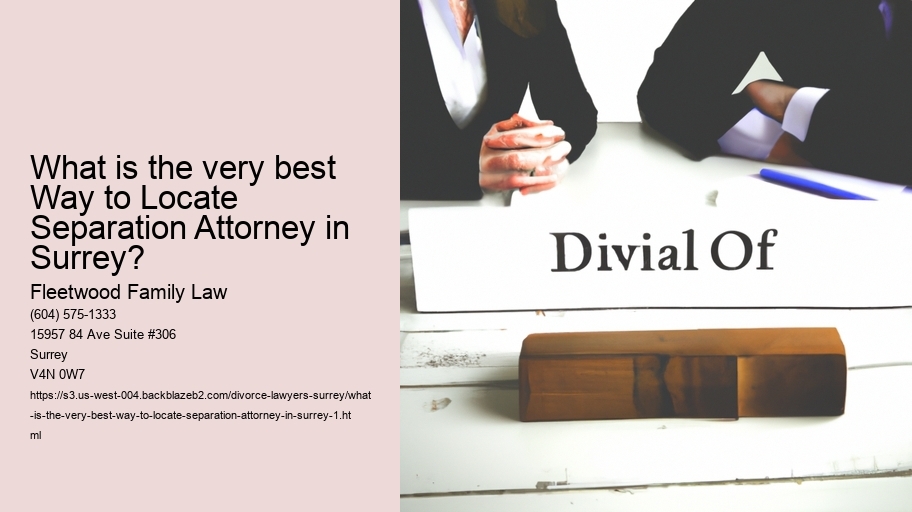 What is the very best Way to Locate Separation Attorney in Surrey?