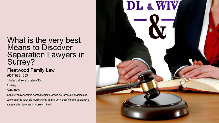 What is the very best Means to Discover Separation Lawyers in Surrey?