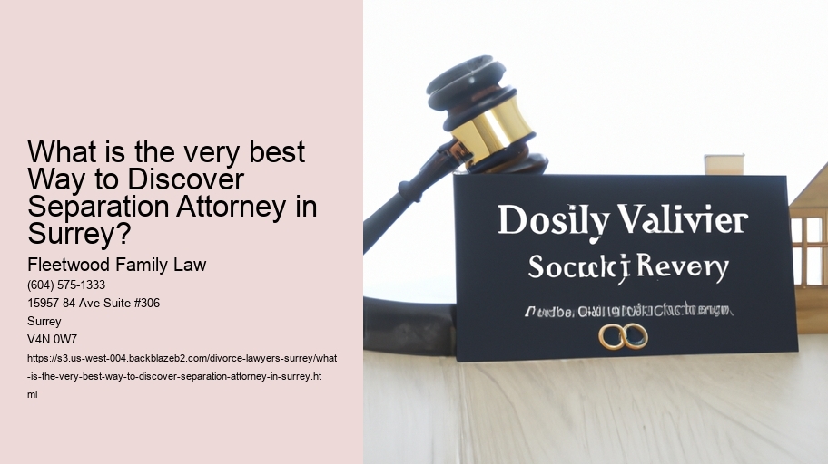 What is the very best Way to Discover Separation Attorney in Surrey?