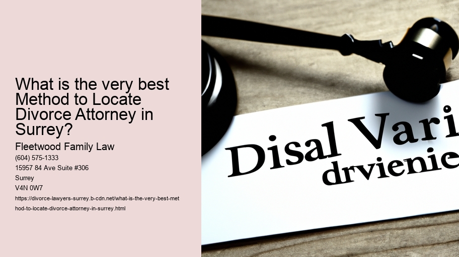 What is the very best Method to Locate Divorce Attorney in Surrey?